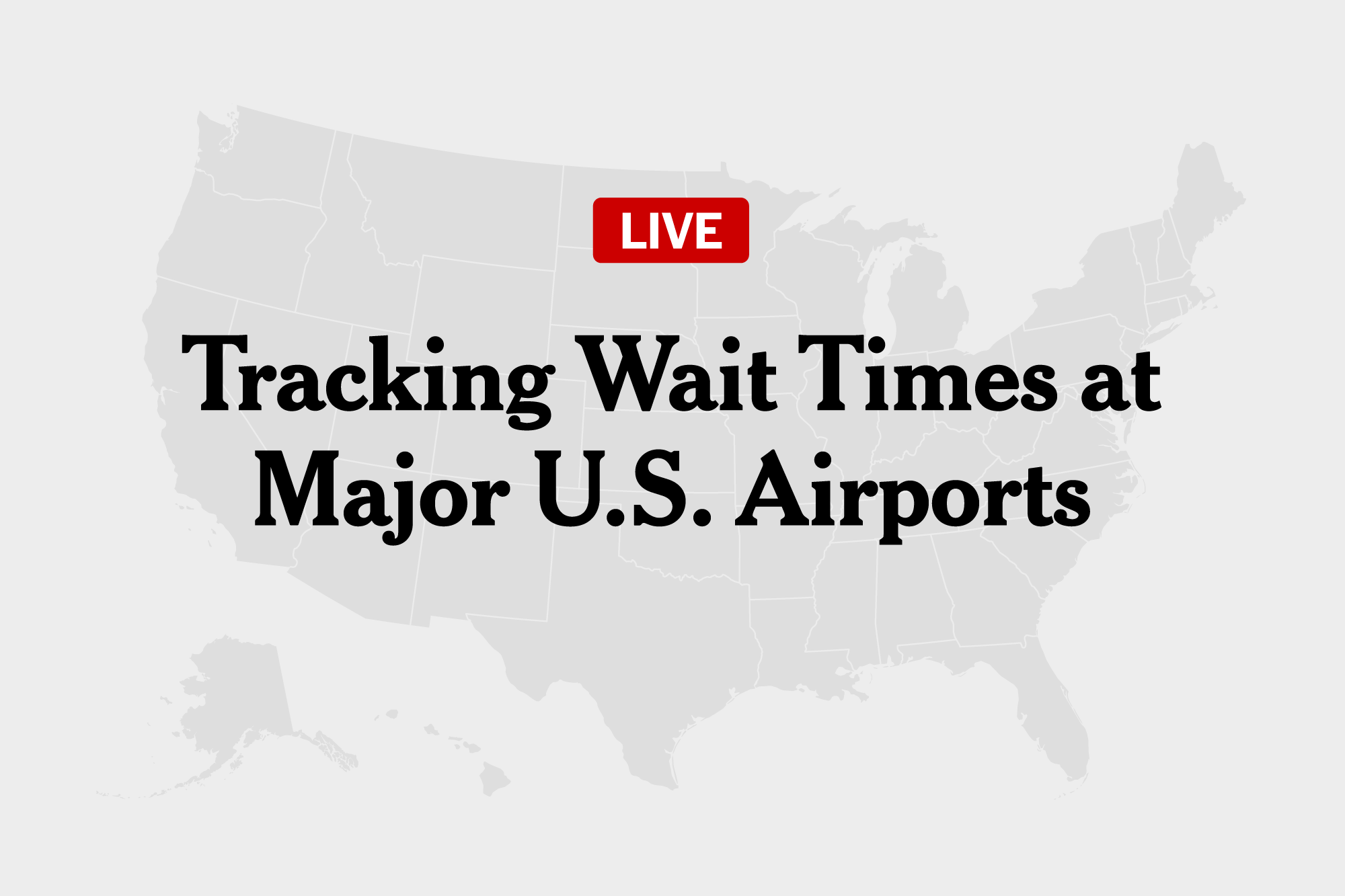 Tracking Wait Times at Major U.S. Airports